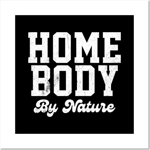 Homebody by nature Wall Art by INTHROVERT